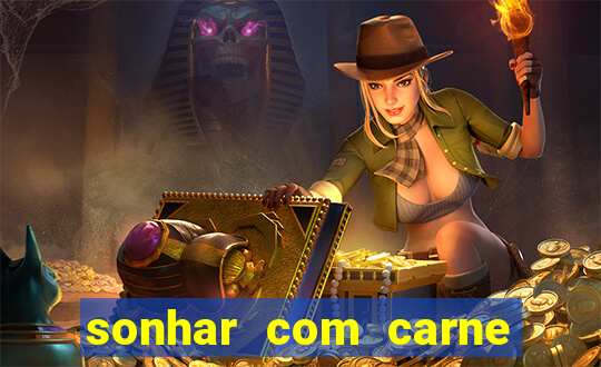 sonhar com carne de porco jogo do bicho